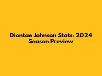 Diontae Johnson Stats: 2024 Season Preview