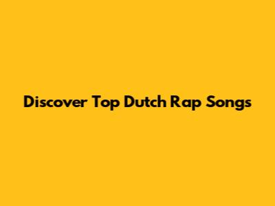 Discover Top Dutch Rap Songs