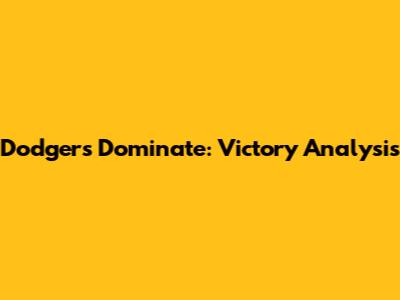 Dodgers Dominate: Victory Analysis
