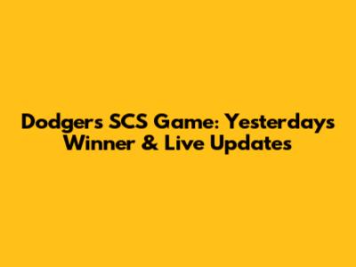 Dodgers SCS Game: Yesterday's Winner & Live Updates