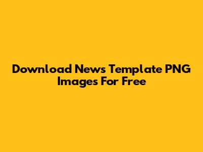 Download News Template PNG Images For Free