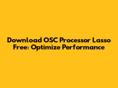 Download OSC Processor Lasso Free: Optimize Performance