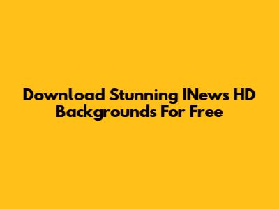 Download Stunning INews HD Backgrounds For Free