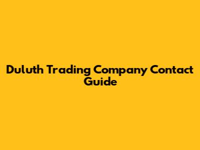 Duluth Trading Company Contact Guide