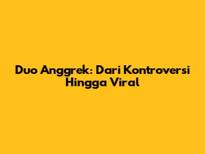 Duo Anggrek: Dari Kontroversi Hingga Viral