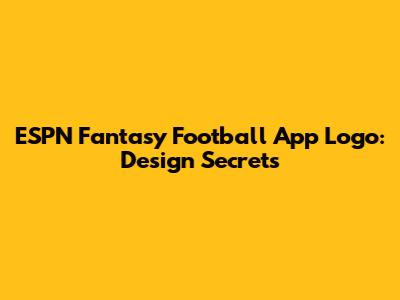 ESPN Fantasy Football App Logo: Design Secrets