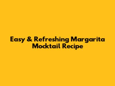Easy & Refreshing Margarita Mocktail Recipe