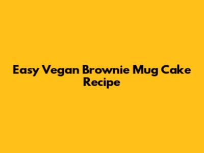 Easy Vegan Brownie Mug Cake Recipe