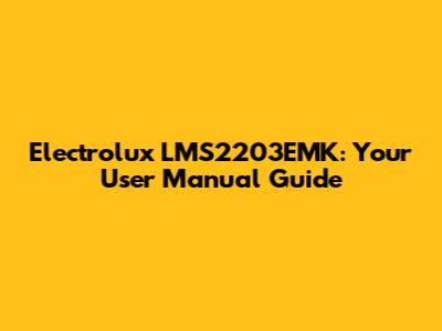 Electrolux LMS2203EMK: Your User Manual Guide