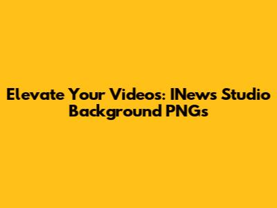 Elevate Your Videos: INews Studio Background PNGs