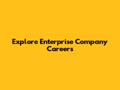 Explore Enterprise Company Careers
