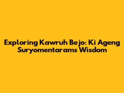Exploring Kawruh Bejo: Ki Ageng Suryomentaram's Wisdom