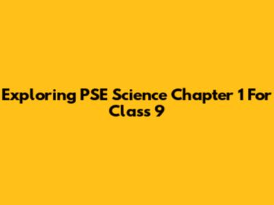 Exploring PSE Science Chapter 1 For Class 9