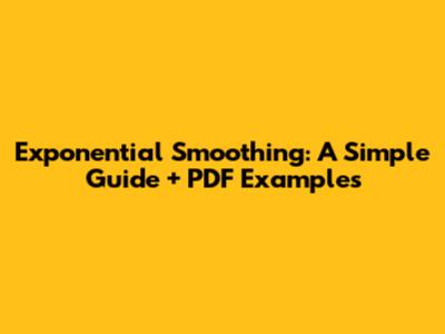 Exponential Smoothing: A Simple Guide + PDF Examples