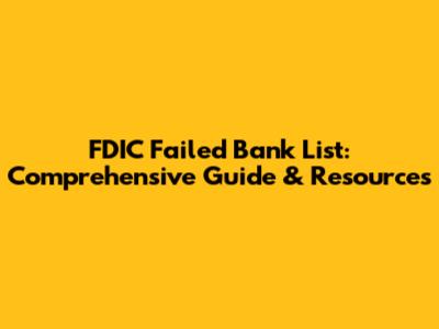 FDIC Failed Bank List: Comprehensive Guide & Resources