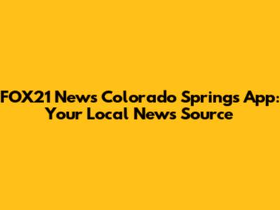 FOX21 News Colorado Springs App: Your Local News Source