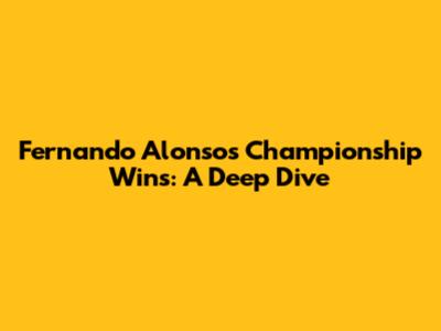 Fernando Alonso's Championship Wins: A Deep Dive