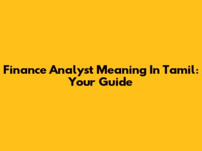 Finance Analyst Meaning In Tamil: Your Guide