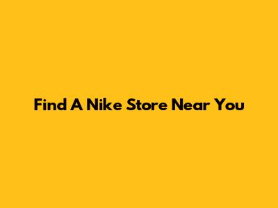 Find A Nike Store Near You