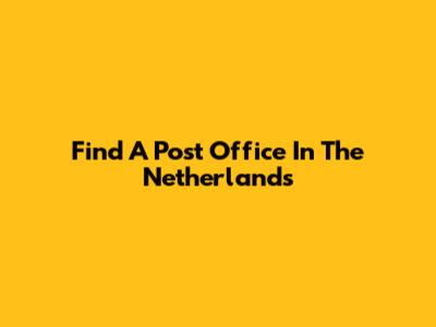 Find A Post Office In The Netherlands