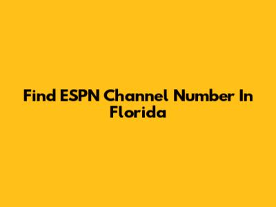 Find ESPN Channel Number In Florida