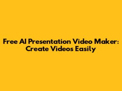 Free AI Presentation Video Maker: Create Videos Easily