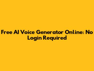 Free AI Voice Generator Online: No Login Required