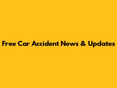 Free Car Accident News & Updates