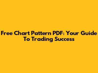 Free Chart Pattern PDF: Your Guide To Trading Success