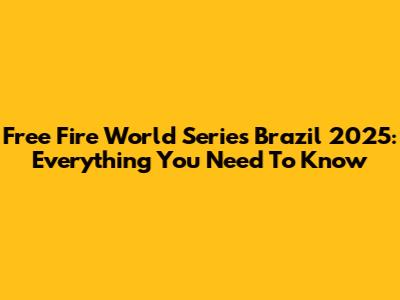 Free Fire World Series Brazil 2025: Everything You Need To Know