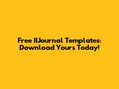 Free IIJournal Templates: Download Yours Today!