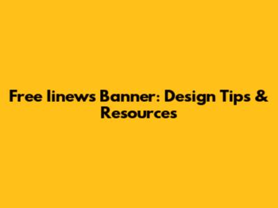 Free Iinews Banner: Design Tips & Resources