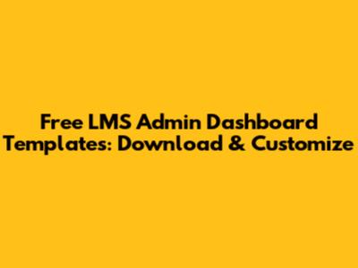 Free LMS Admin Dashboard Templates: Download & Customize
