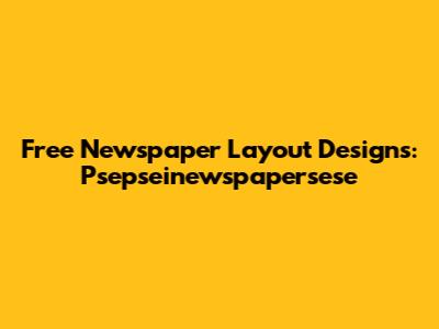 Free Newspaper Layout Designs: Psepseinewspapersese