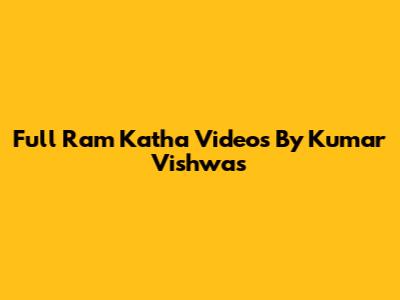 Full Ram Katha Videos By Kumar Vishwas