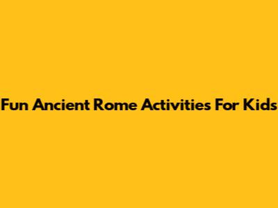 Fun Ancient Rome Activities For Kids