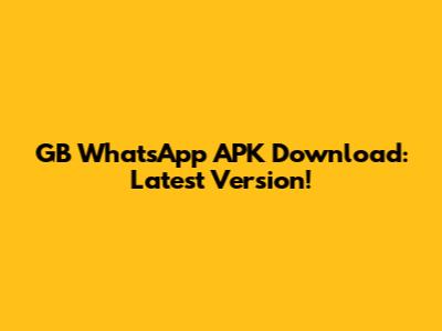 GB WhatsApp APK Download: Latest Version!