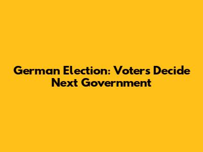 German Election: Voters Decide Next Government