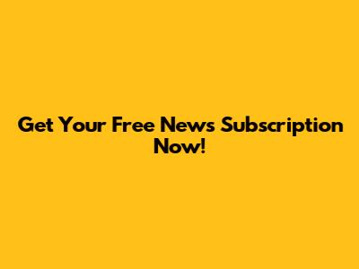 Get Your Free News Subscription Now!