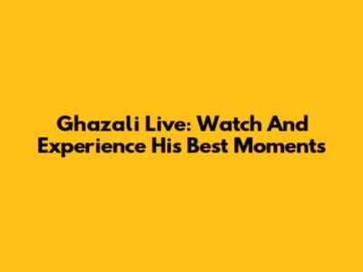 Ghazali Live: Watch And Experience His Best Moments