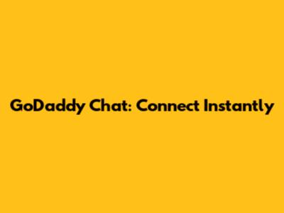 GoDaddy Chat: Connect Instantly