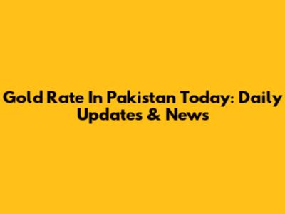 Gold Rate In Pakistan Today: Daily Updates & News