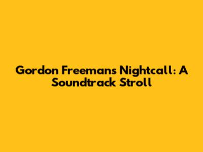 Gordon Freeman's Nightcall: A Soundtrack Stroll
