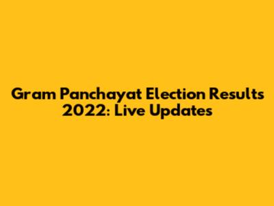 Gram Panchayat Election Results 2022: Live Updates