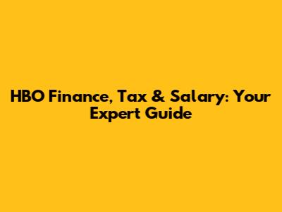 HBO Finance, Tax & Salary: Your Expert Guide