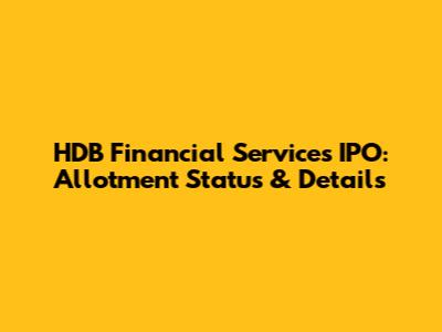 HDB Financial Services IPO: Allotment Status & Details