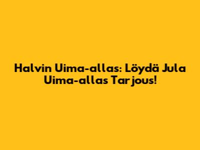Halvin Uima-allas: Löydä Jula Uima-allas Tarjous!