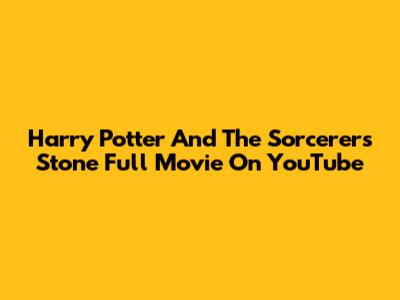 Harry Potter And The Sorcerer's Stone Full Movie On YouTube