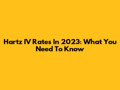 Hartz IV Rates In 2023: What You Need To Know