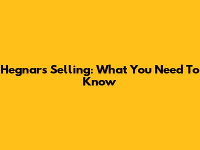 Hegnar's Selling: What You Need To Know
